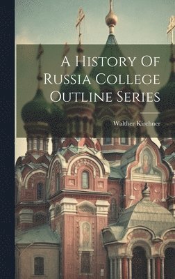 Walther Kirchner - History Of Russia College Outline Series, Inbunden. Tillgänglighet: Lägg i varukorg