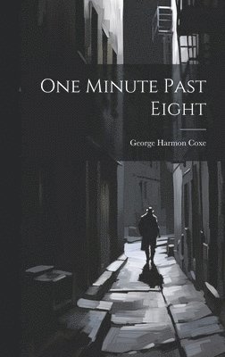 George Harmon Coxe - One Minute Past Eight, Inbunden