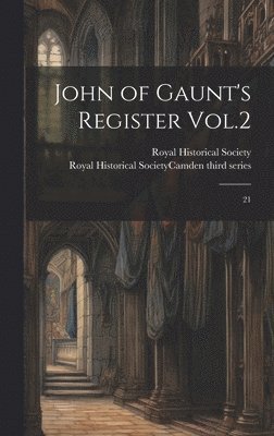 John of Gaunt's Register Vol.2