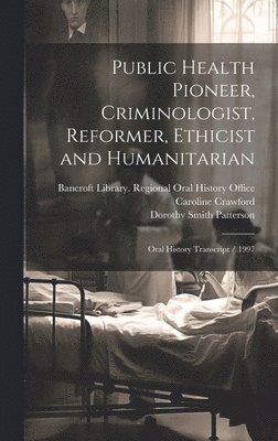 Joel Fort, Caroline Crawford - Public Health Pioneer, Criminologist, Reformer, Ethicist and Humanitarian, Inbunden. Tillgänglighet: Lägg i varukorg