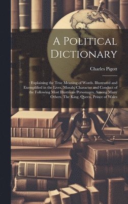 Charles Pigott - Political Dictionary, Inbunden. Tillgänglighet: Lägg i varukorg