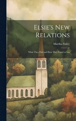 Elsie's New Relations