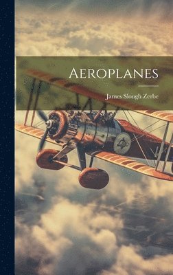 James Slough Zerbe - Aeroplanes, Inbunden