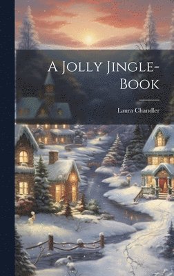 Laura Chandler - Jolly Jingle-Book, Inbunden. Tillgänglighet: Lägg i varukorg
