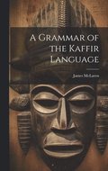 Grammar of the Kaffir Language