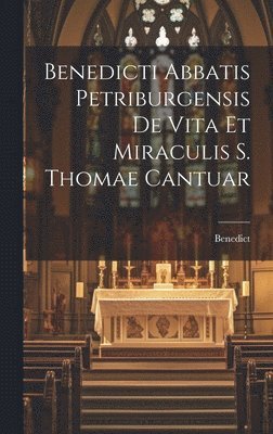 Benedict - Benedicti Abbatis Petriburgensis de Vita et Miraculis S. Thomae Cantuar, Inbunden