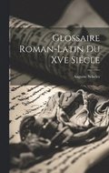 Glossaire Roman-Latin du XVe Sicle