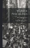 Wayside Pencillings