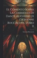 El Comento sopra la Commedia di Dante Alighieri di Giovanni Boccaccio, Tomo II