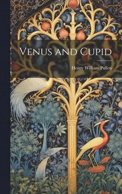 Henry William Pullen - Venus and Cupid, Inbunden. Tillgänglighet: Lägg i varukorg