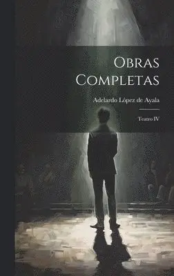 Adelardo López de Ayala - Obras Completas, Inbunden. Tillgänglighet: Lägg i varukorg