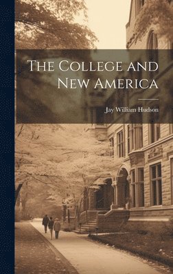 Jay William Hudson - College and New America, Inbunden