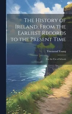 Townsend Young - History of Ireland, From the Earliest Records to the Present Time, Inbunden. Tillgänglighet: Lägg i varukorg