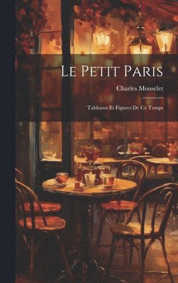 Charles Monselet - Le Petit Paris, Inbunden
