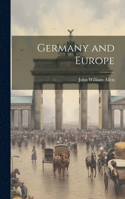 John William Allen - Germany and Europe, Inbunden