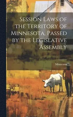 Minnesota - Session Laws of the Territory of Minnesota, Passed by the Legislative Assembly, Inbunden. Tillgänglighet: Lägg i varukorg