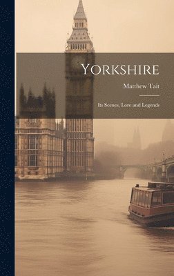 Matthew Tait - Yorkshire, Inbunden