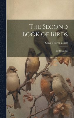 Olive Thorne Miller - Second Book of Birds, Inbunden