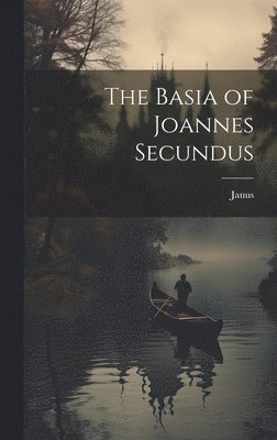 Janus - Basia of Joannes Secundus, Inbunden. Tillgänglighet: Lägg i varukorg