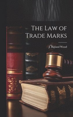 J Bigland Wood - law of Trade Marks, Inbunden. Tillgänglighet: Lägg i varukorg