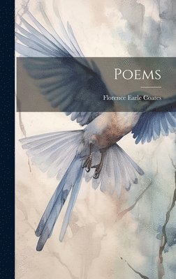 Florence Earle Coates - Poems, Inbunden