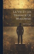 La Vie et les Travaux de Wolowski