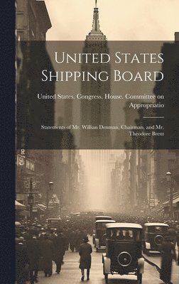 States Congress House Committee on - United States Shipping Board, Inbunden. Tillgänglighet: Lägg i varukorg