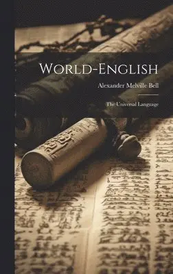Bell Alexander Melville - World-English, Inbunden. Tillgänglighet: Lägg i varukorg