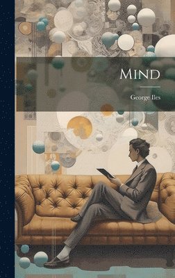 George Iles - Mind, Inbunden