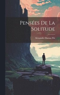 Pensées De La Solitude