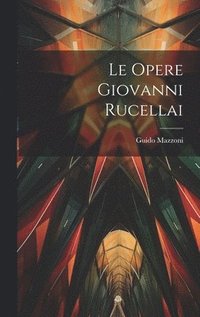 Le Opere Giovanni Rucellai
