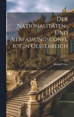Rudolf Vrba - Nationalitäten- und Verfassungsconflict in Oesterreich, Inbunden
