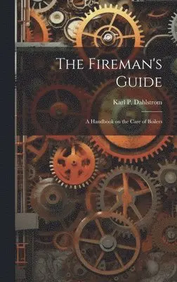 Karl P Dahlstrom - Fireman's Guide, Inbunden. Tillgänglighet: Lägg i varukorg