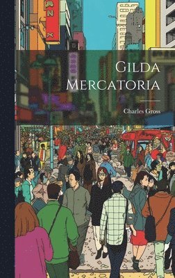 Charles Gross - Gilda Mercatoria, Inbunden