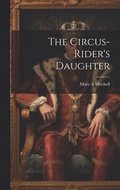 The Circus-rider's Daughter