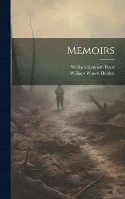 William Kenneth Boyd, William Woods Holden - Memoirs, Inbunden. Tillgänglighet: Lägg i varukorg