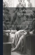 Quentin Durward; a Dramatic Adaptation of Sir Walter Scott's Novel, in Three Acts and Three Scenes