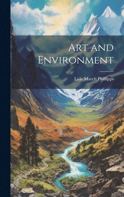 Lisle March Phillipps - Art and Environment, Inbunden. Tillgänglighet: Lägg i varukorg
