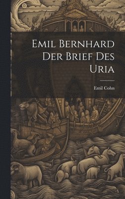 Emil Cohn - Emil Bernhard der Brief des Uria, Inbunden
