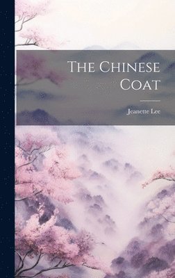 Jeanette Lee - Chinese Coat, Inbunden