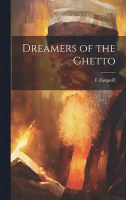 I Zangwill - Dreamers of the Ghetto, Inbunden. Tillgänglighet: Lägg i varukorg