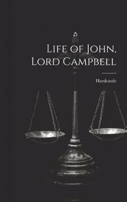 Hardcastle - Life of John, Lord Campbell, Inbunden. Tillgänglighet: Lägg i varukorg