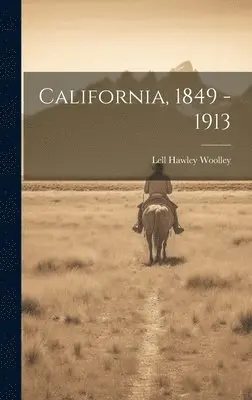 Lell Hawley Woolley - California, 1849 - 1913, Inbunden. Tillgänglighet: Lägg i varukorg