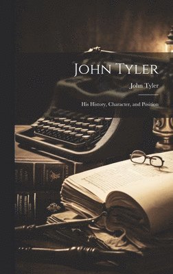 John Tyler - John Tyler, Inbunden