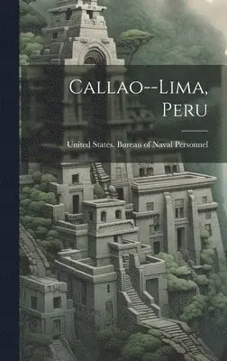 United States Bureau of Naval Person - Callao--Lima, Peru, Inbunden. Tillgänglighet: Lägg i varukorg