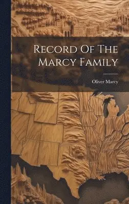 Marcy Oliver 1820-1899 - Record Of The Marcy Family, Inbunden. Tillgänglighet: Lägg i varukorg