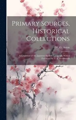W G Aston - Primary Sources, Historical Collections, Inbunden. Tillgänglighet: Lägg i varukorg