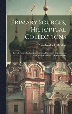Anna Skadovsky Brodsky - Primary Sources, Historical Collections, Inbunden. Tillgänglighet: Lägg i varukorg