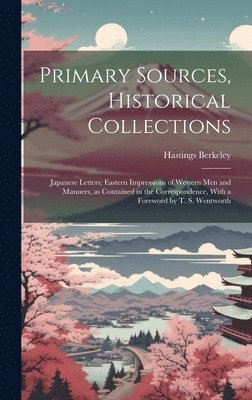 Hastings Berkeley - Primary Sources, Historical Collections, Inbunden. Tillgänglighet: Lägg i varukorg