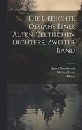 Die Gedichte Ossians eines alten celtischen Dichters, Zweiter Band